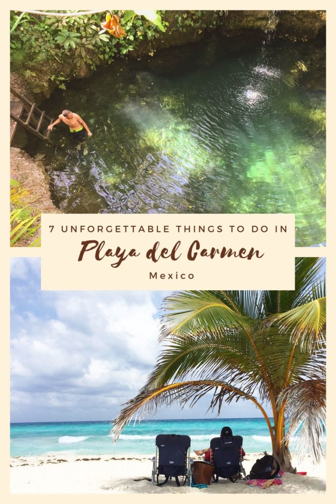 7 unforgettable things to do in Playa del Carmen Mexico