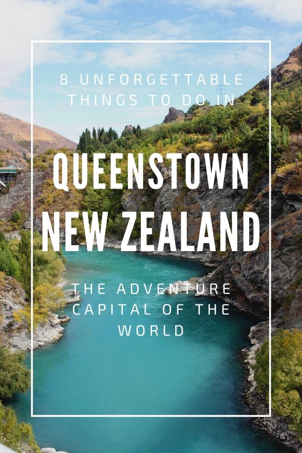 8 Unforgettable Things to do in Queenstown New Zealand