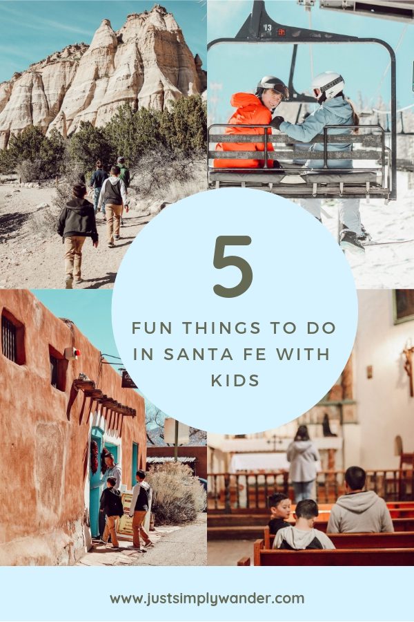 5 Awesome things to do in Santa Fe with kids | Simply Wander #santafe #newmexico #simplywander