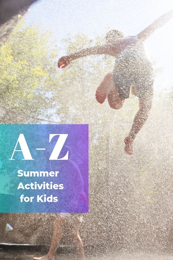 Awesome summer activities to keep your kids entertained all summer long | A-Z summer activities #simplywander #kidscrafts #summeractivities