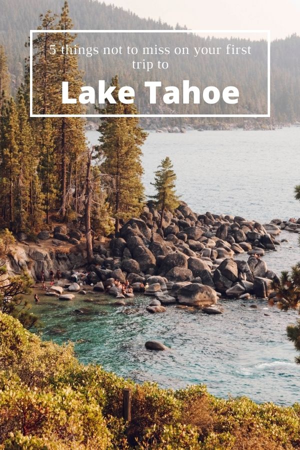 5 Things Not to Miss on Your First Trip to Lake Tahoe | #simplywander #laketahoe #california #nevada
