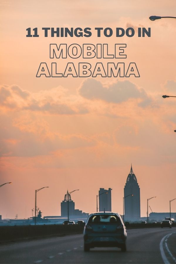 11 cool things to do in Mobile - Alabama, USA