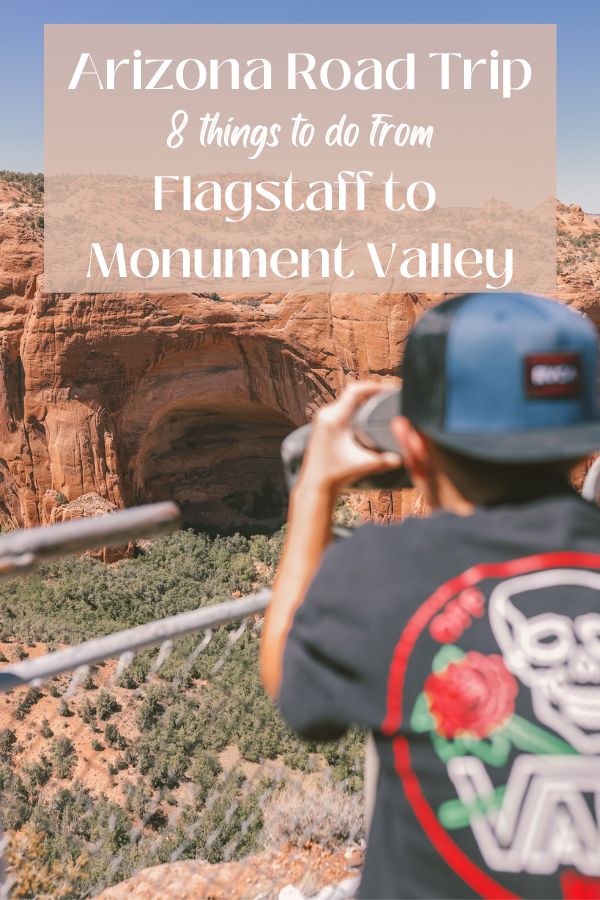 Arizona Road Trip: 8 Things to do from Flagstaff to Monument Valley #simplywander #arizona