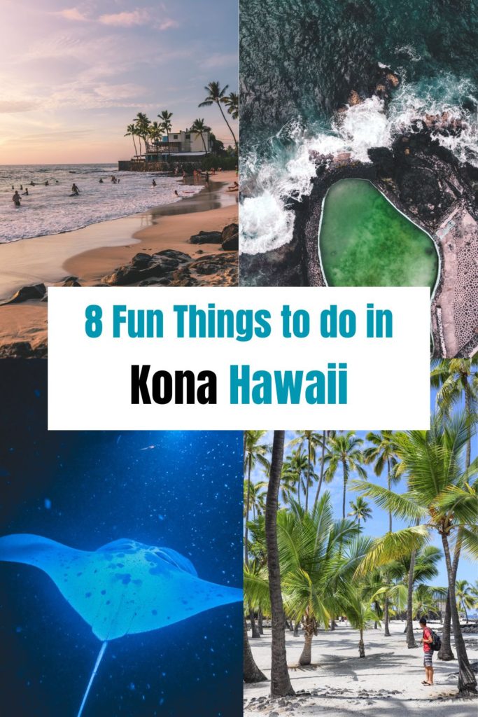 8 of the Best Things to do in Kona, Hawaii | Simply Wander