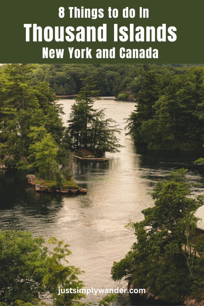 Best Things to do in Thousand Islands Canada and New York | Simply Wander