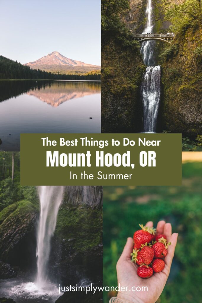 Best Things to Do in Mount Hood, Oregon In the Summer | Simply Wander