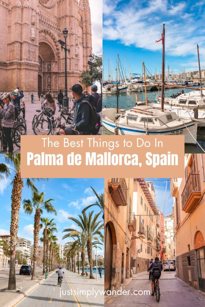 The Best Things to Do in Palma de Mallorca, Spain in One Day | Simply Wander